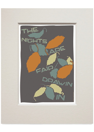 The nights are fair drawin in – small mounted print