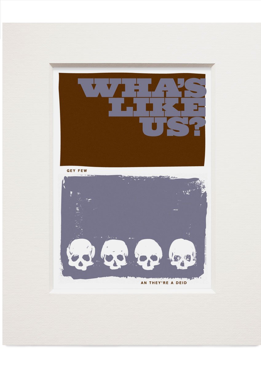 Wha's like us? Gey few an they're a deid! – small mounted print - violet - Indy Prints by Stewart Bremner
