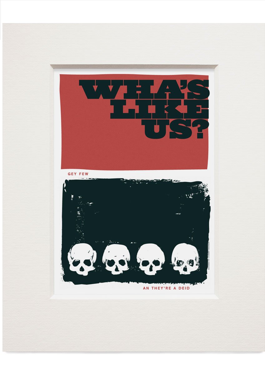 Wha's like us? Gey few an they're a deid! – small mounted print - red - Indy Prints by Stewart Bremner