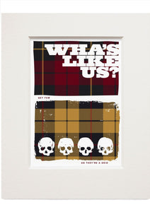 Wha's like us? Gey few an they're a deid! (on tartan) – small – Indy Prints by Stewart Bremner mounted print