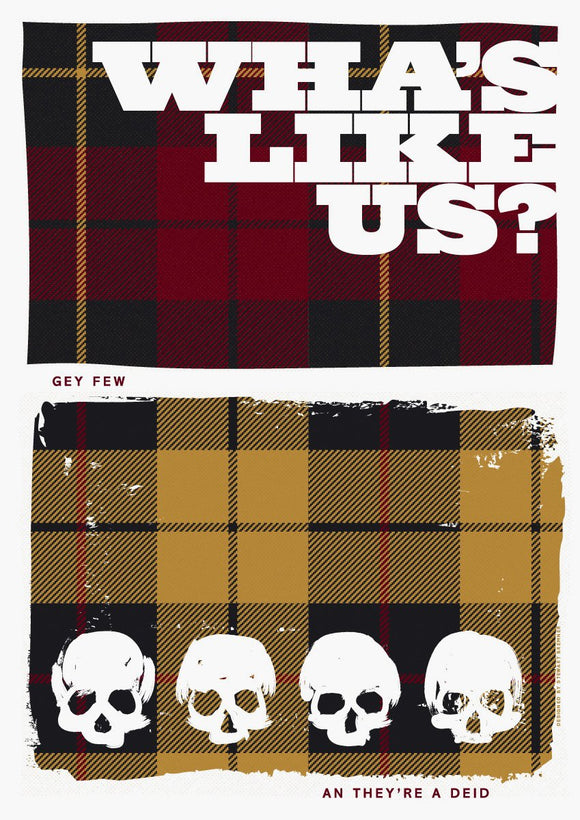 Wha's like us? Gey few an they're a deid! (on tartan) – giclée – Indy Prints by Stewart Bremner print