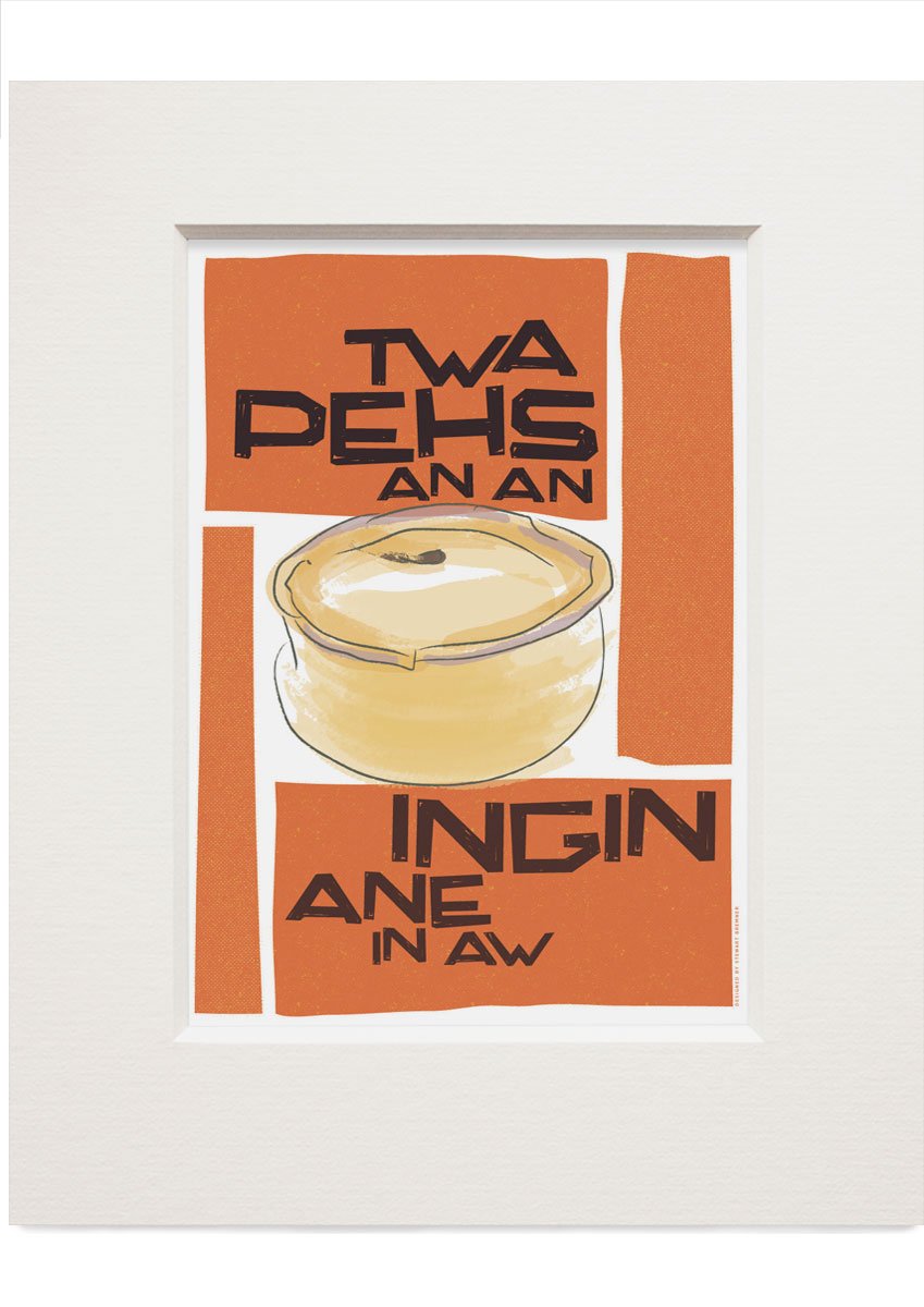 Twa pehs an an ingin ane in aw – small mounted print - orange - Indy Prints by Stewart Bremner