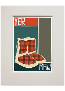 Yer maw – small mounted print