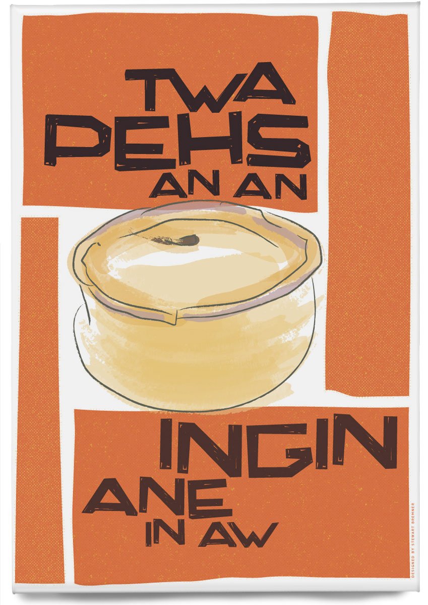 Twa pehs an an ingin ane in aw – magnet - orange - Indy Prints by Stewart Bremner