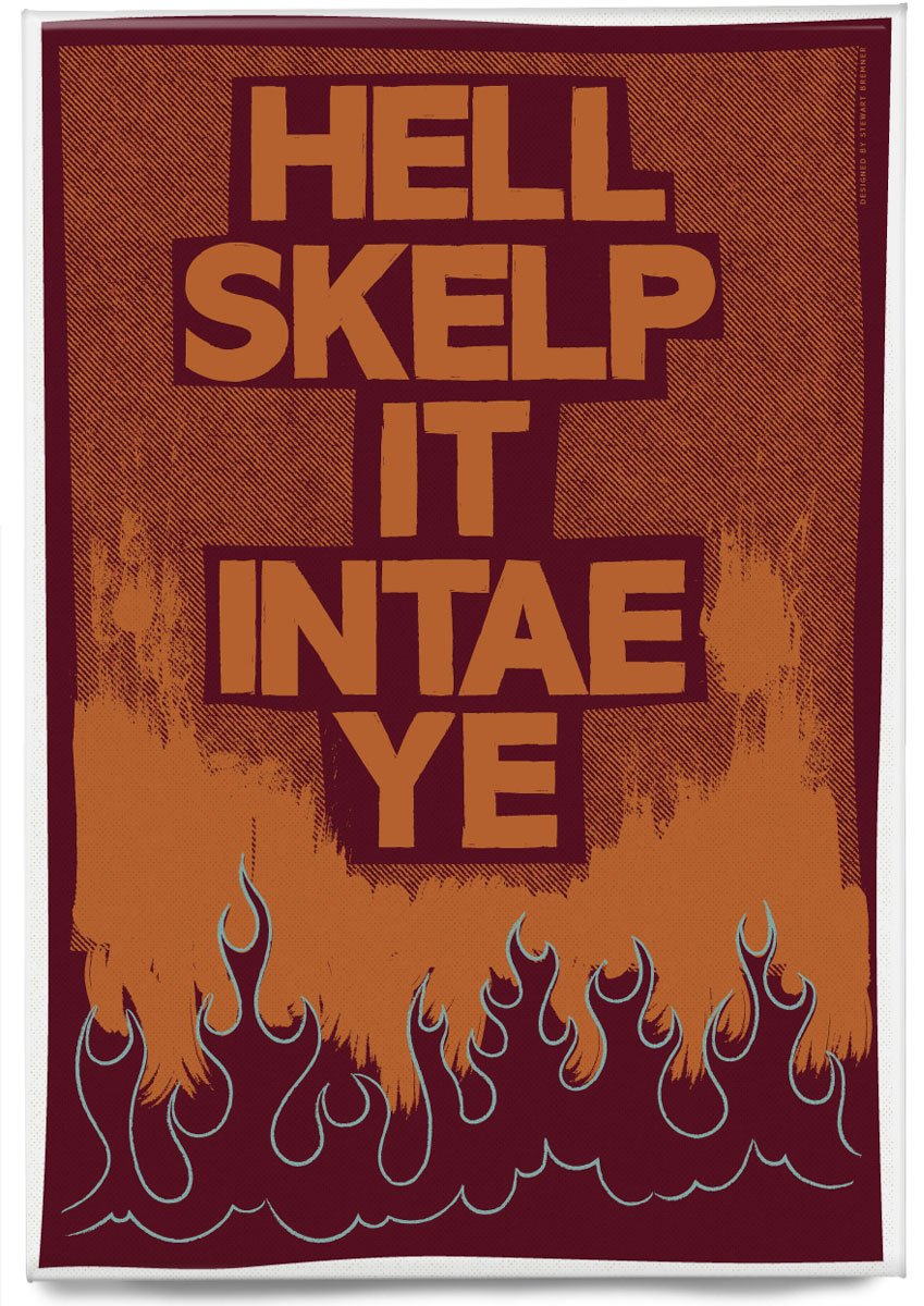 Hell skelp it intae ye – magnet - brown - Indy Prints by Stewart Bremner