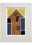 Get it right up ye – small mounted print - brown - Indy Prints by Stewart Bremner