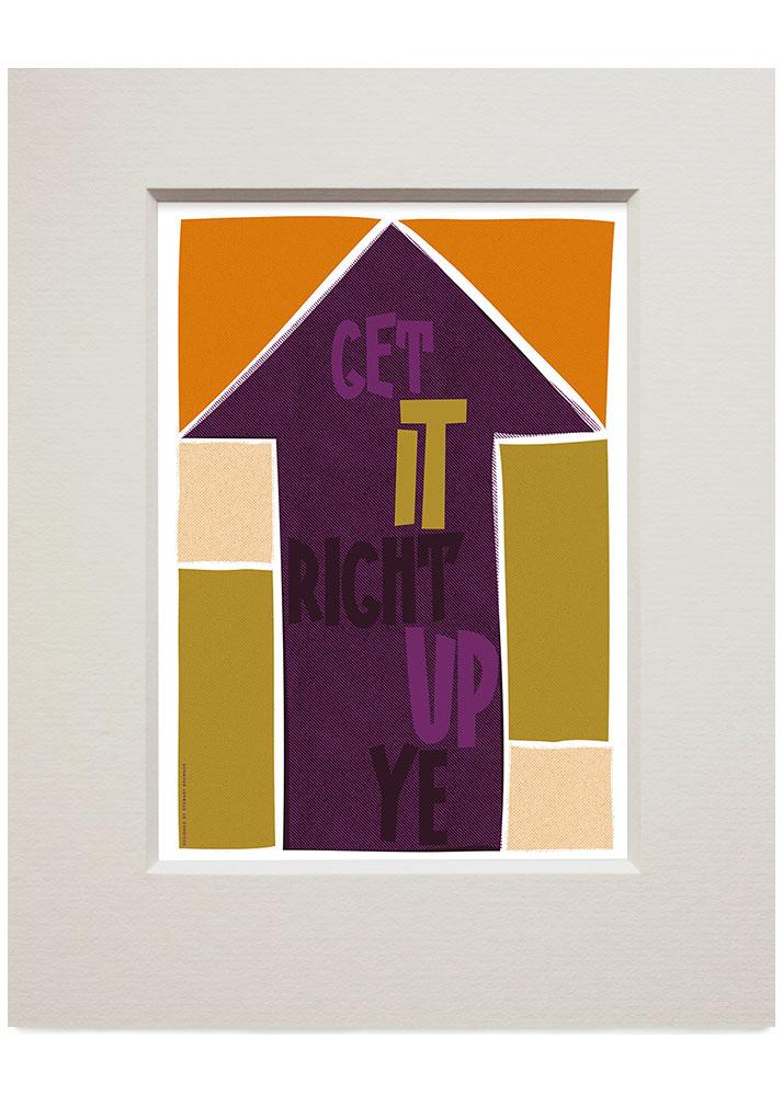 Get it right up ye – small mounted print - purple - Indy Prints by Stewart Bremner