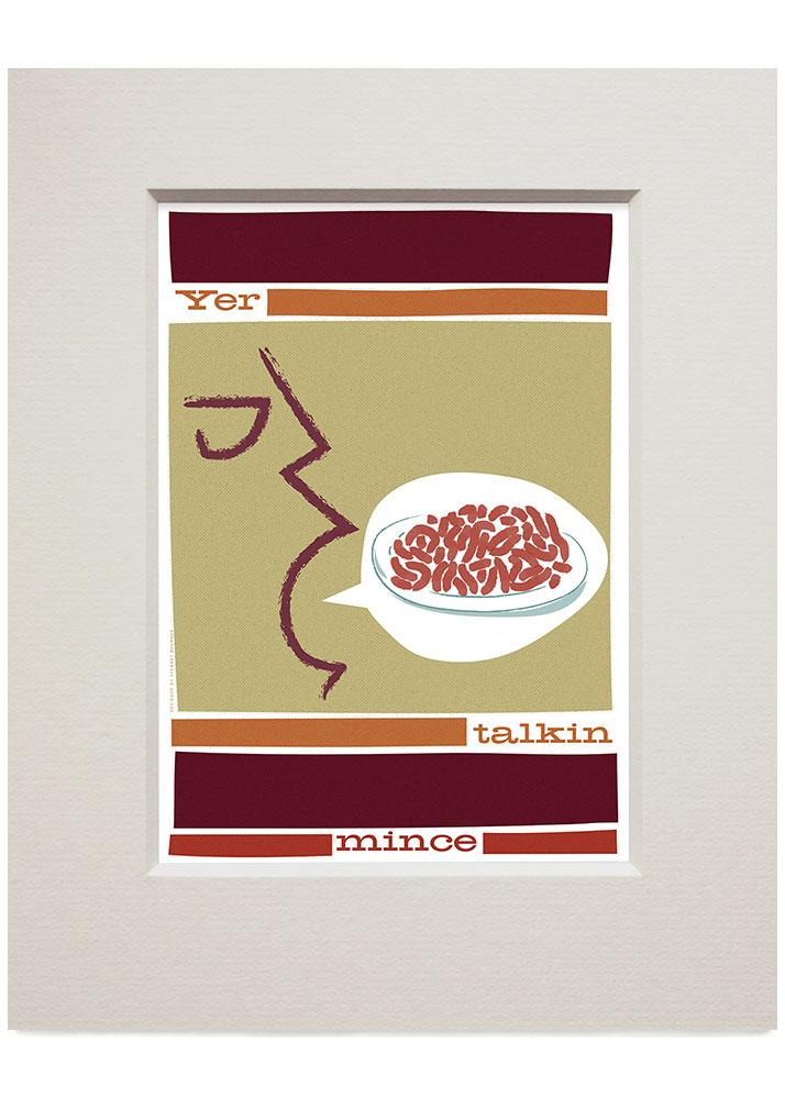 Yer talkin mince – small mounted print - green - Indy Prints by Stewart Bremner