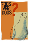 Foos yer doos – poster - tan - Indy Prints by Stewart Bremner
