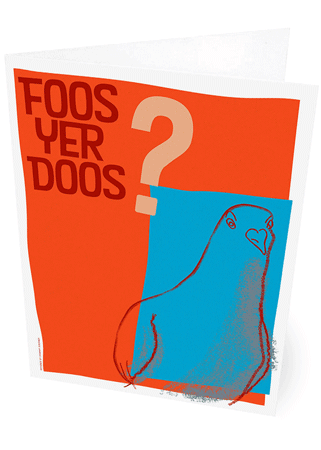 Foos yer doos – card - Indy Prints by Stewart Bremner
