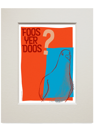 Foos yer doos – small mounted print - Indy Prints by Stewart Bremner