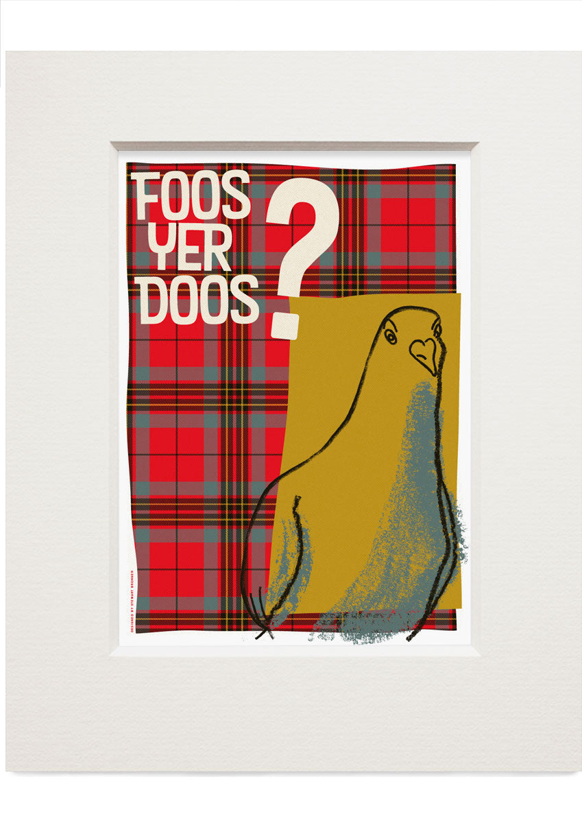 Foos yer doos (on tartan) – small mounted print - Indy Prints by Stewart Bremner