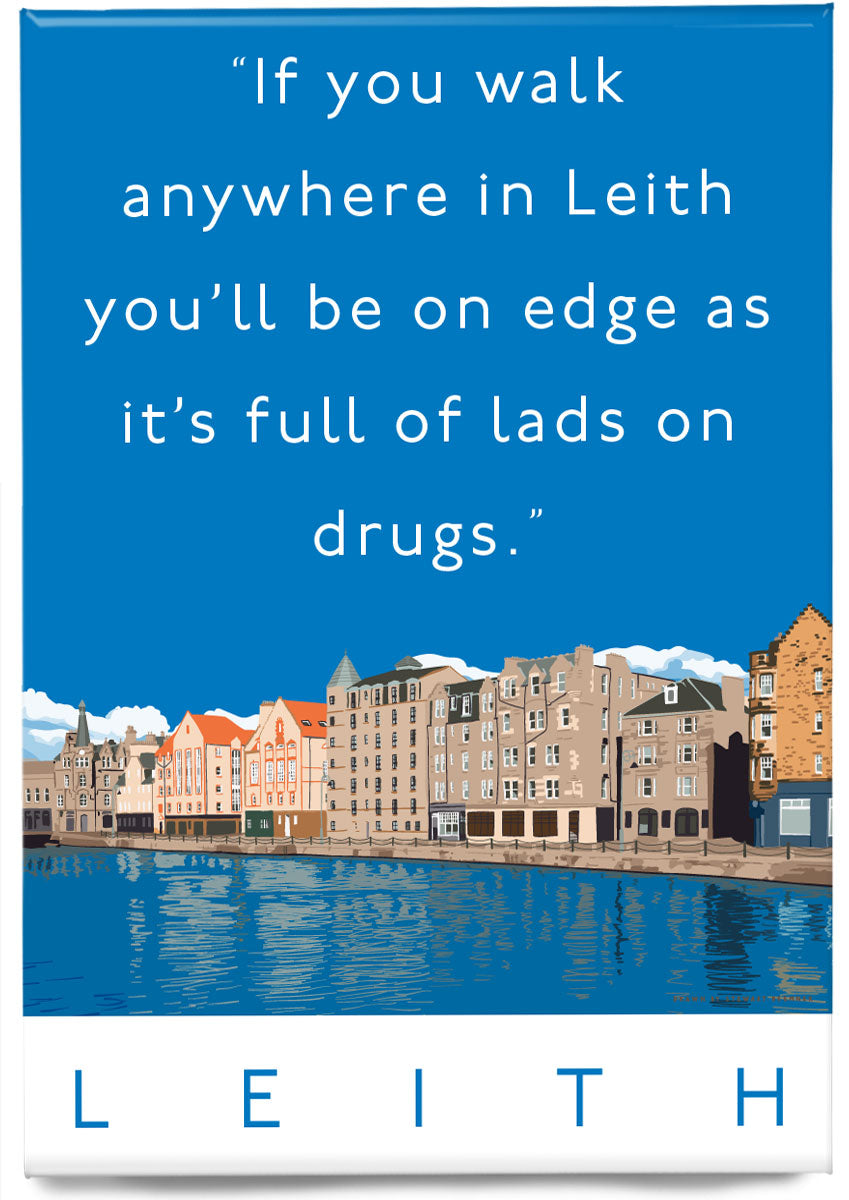 Leith is full of lads on drugs – magnet