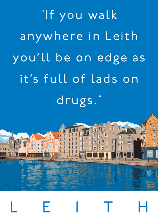 Leith is full of lads on drugs – giclée print