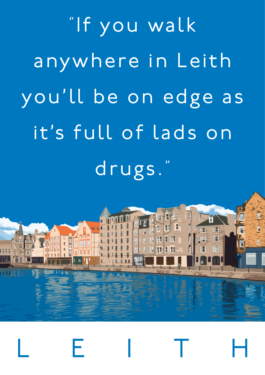 Leith is full of lads on drugs – poster