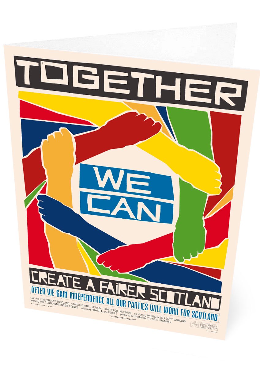 Together we can create a better Scotland – card - Indy Prints by Stewart Bremner