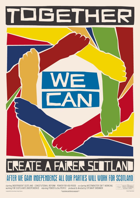 Together we can create a better Scotland – giclée print - Indy Prints by Stewart Bremner
