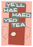 Ye'll hae haed yer tea – giclée print - pink - Indy Prints by Stewart Bremner