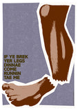 If yer brek yer legs dinnae come runnin tae me – poster - - Indy Prints by Stewart Bremner