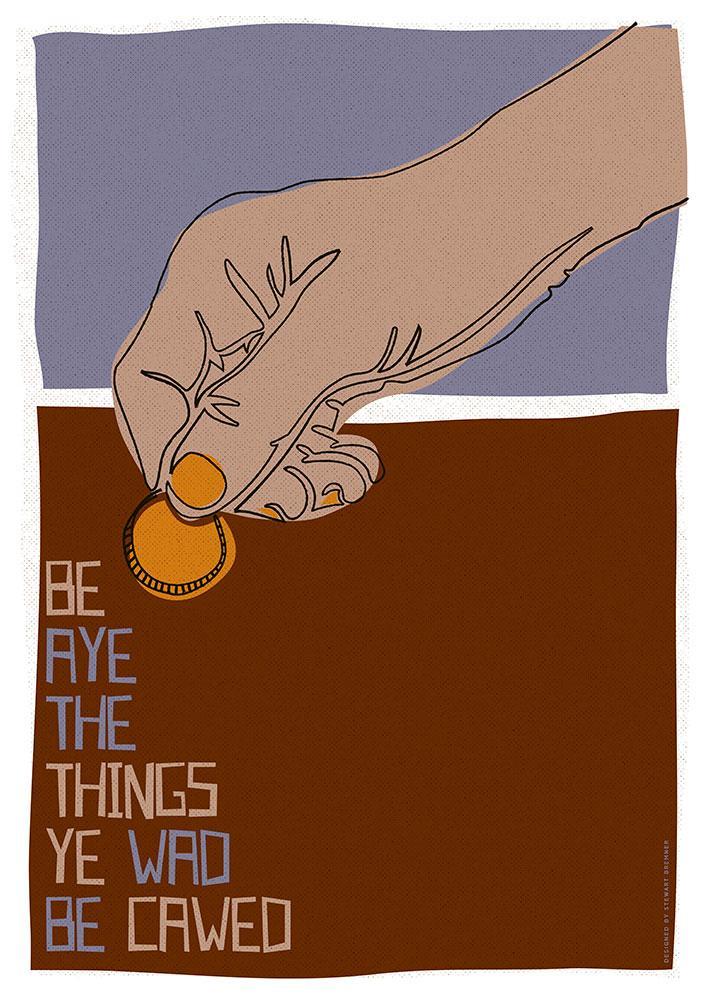 Be aye the things you wad be cawed – giclée print - brown - Indy Prints by Stewart Bremner