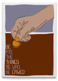 Be aye the things you wad be cawed – magnet - brown - Indy Prints by Stewart Bremner