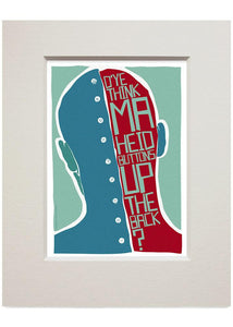 D’ye think ma heid buttons up the back? – small mounted print - Indy Prints by Stewart Bremner