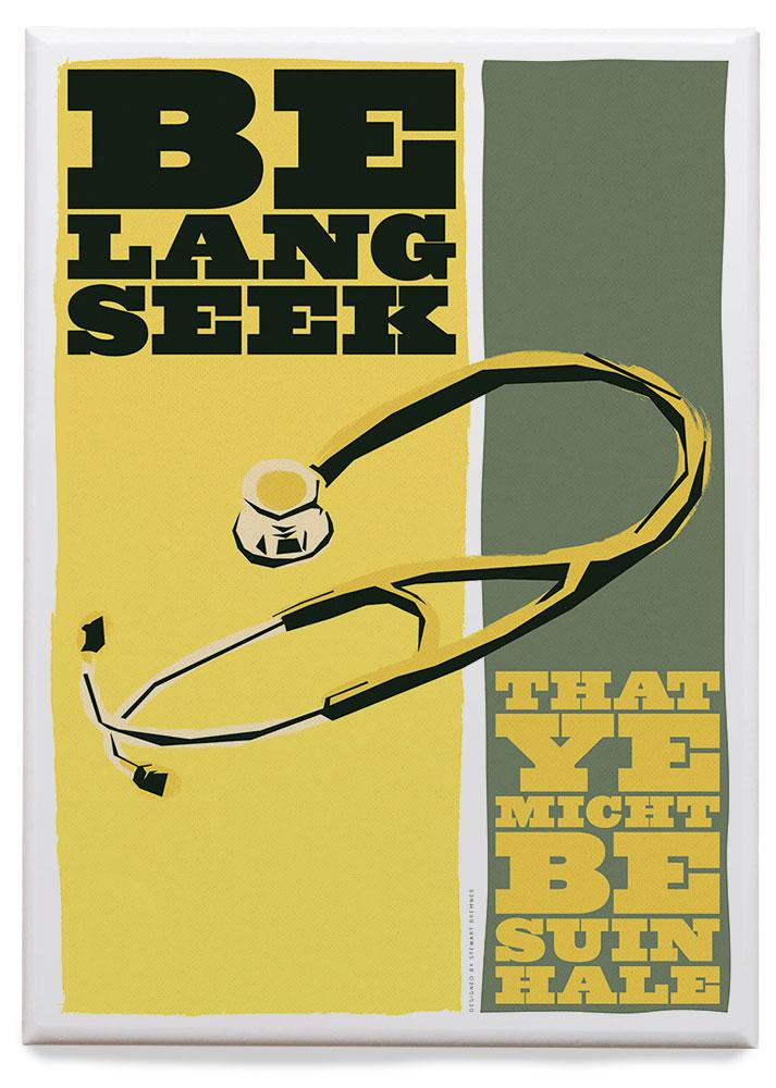Be lang seek that ye may be suin hale– magnet - yellow - Indy Prints by Stewart Bremner