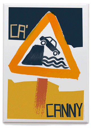 Ca' canny– magnet - Indy Prints by Stewart Bremner