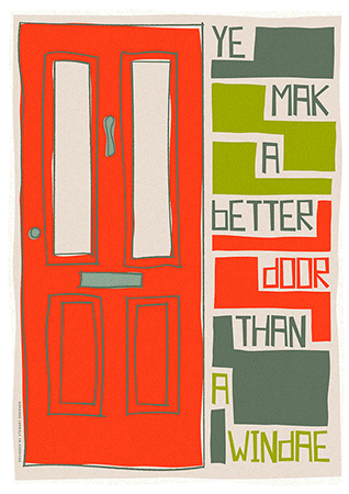 Ye mak a better door than a windae – poster