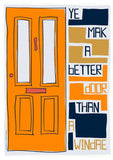 Ye mak a better door than a windae – poster - orange - Indy Prints by Stewart Bremner