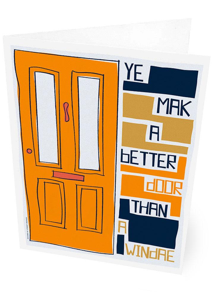 Ye mak a better door than a windae – card - orange - Indy Prints by Stewart Bremner