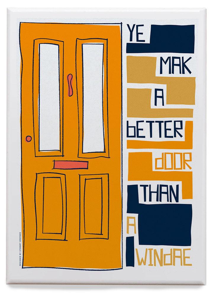 Ye mak a better door than a windae – magnet - orange - Indy Prints by Stewart Bremner