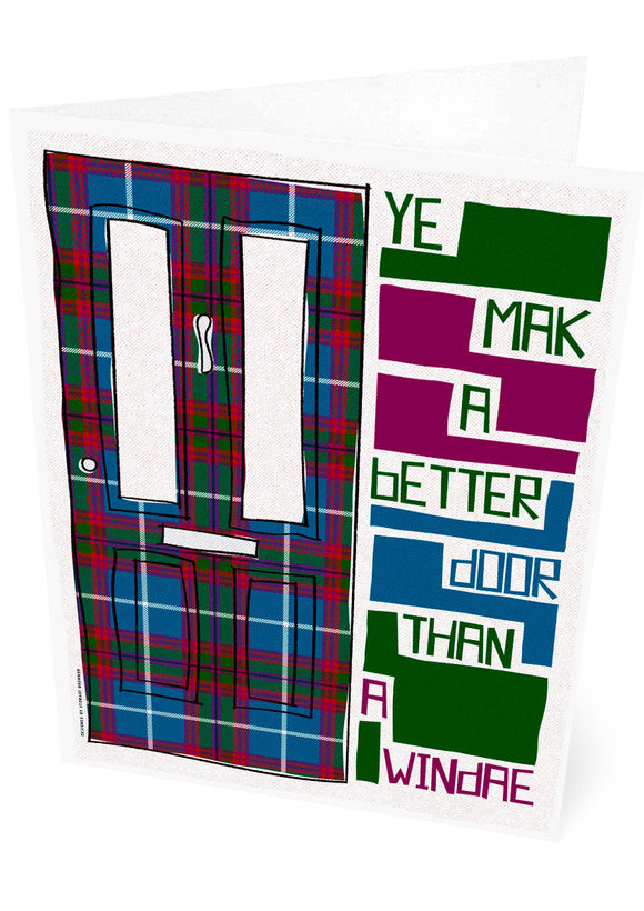 Ye mak a better door than a windae (on tartan) – card - Indy Prints by Stewart Bremner