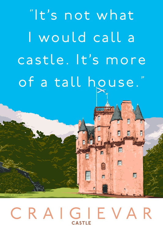 Craigievar Castle is more of a tall house – giclée print