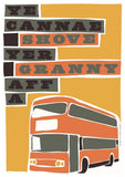 Ye cannae shove yer granny aff a bus – giclée print - orange - Indy Prints by Stewart Bremner