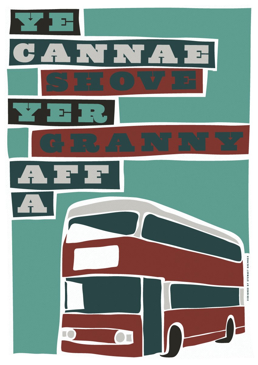 Ye cannae shove yer granny aff a bus – poster - maroon - Indy Prints by Stewart Bremner