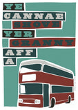 Ye cannae shove yer granny aff a bus – poster - maroon - Indy Prints by Stewart Bremner