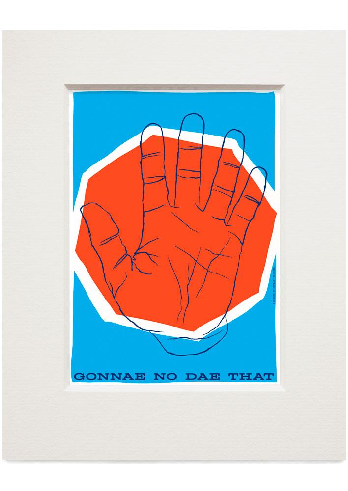 Gonnae no dae that – small mounted print - blue - Indy Prints by Stewart Bremner