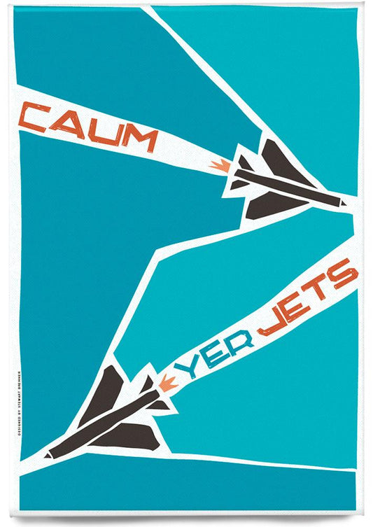 Caum yer jets – magnet - teal - Indy Prints by Stewart Bremner