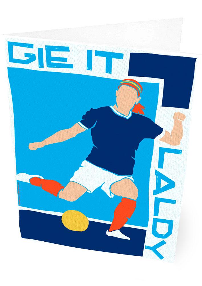 Gie it laldy – football – card - blue - Indy Prints by Stewart Bremner