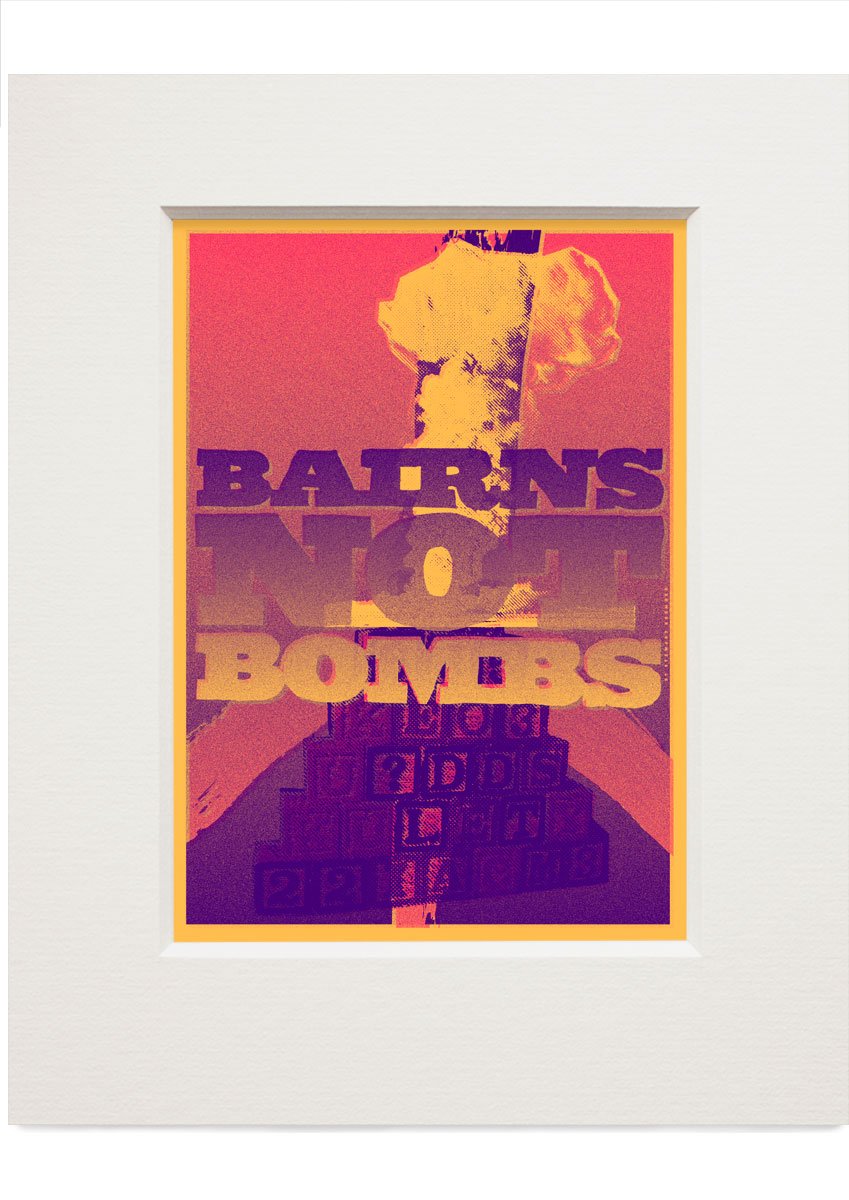 Bairns not bombs – small mounted print