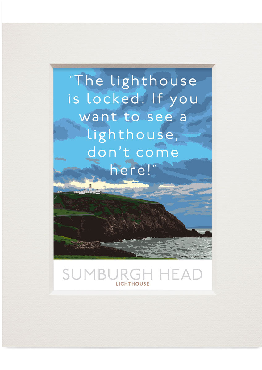 Don’t go to Sumburgh Head Lighthouse expecting to see a lighthouse – small mounted print