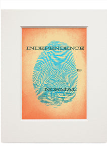 Independence is normal – small mounted print