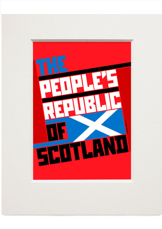 The People's Republic of Scotland – small mounted print