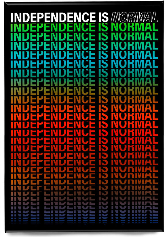 Independence is normal – magnet - Indy Prints by Stewart Bremner