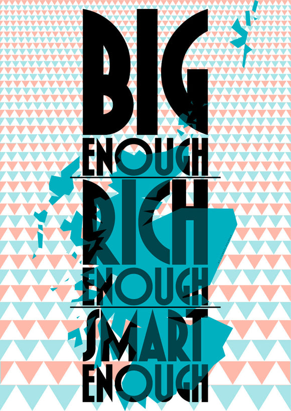 Big enough, rich enough, smart enough (art deco) – giclée print - Indy Prints by Stewart Bremner
