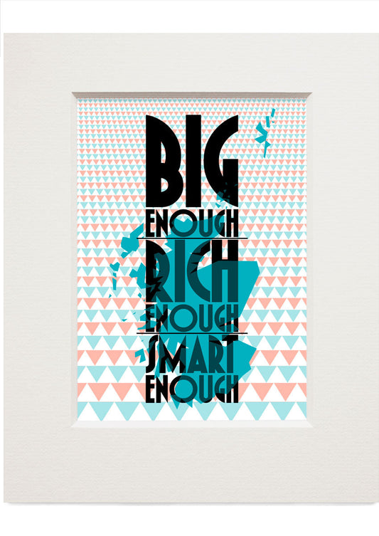 Big enough, rich enough, smart enough (art deco) – small mounted print - Indy Prints by Stewart Bremner
