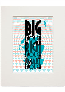 Big enough, rich enough, smart enough (art deco) – small mounted print - Indy Prints by Stewart Bremner