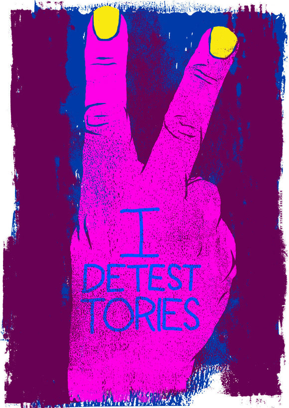 I detest Tories – poster