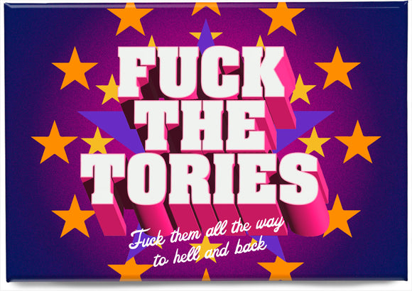 Fuck the Tories – magnet